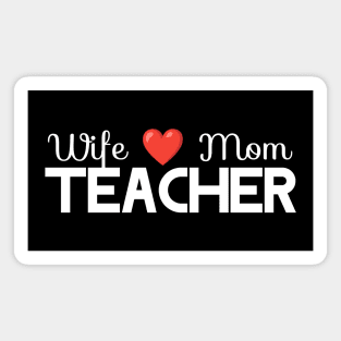 Wife Mom Teacher Magnet